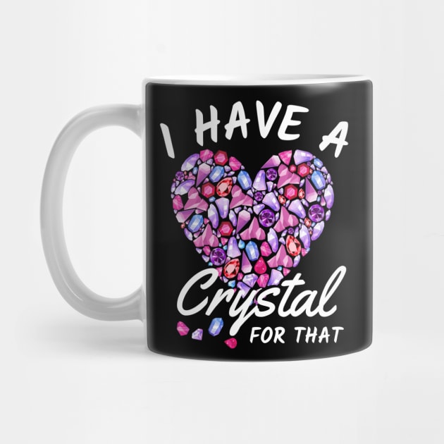 I Have A Crystal For That, Gemstone Healing by JustBeSatisfied